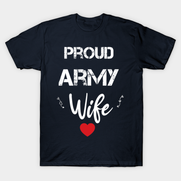 Proud Army Wife Love Wife T Shirt Teepublic 